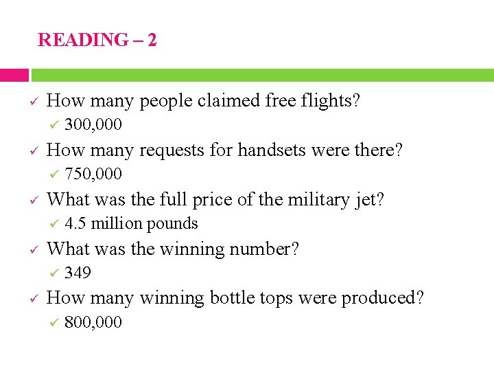 READING – 2 ü How many people claimed free flights? ü ü How many