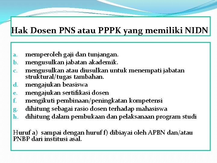 Hak Dosen PNS atau PPPK yang memiliki NIDN a. b. c. d. e. f.