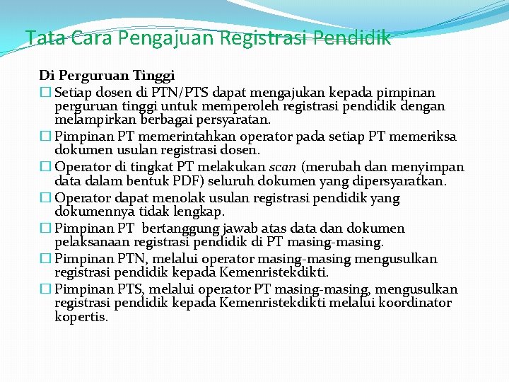 Tata Cara Pengajuan Registrasi Pendidik Di Perguruan Tinggi � Setiap dosen di PTN/PTS dapat