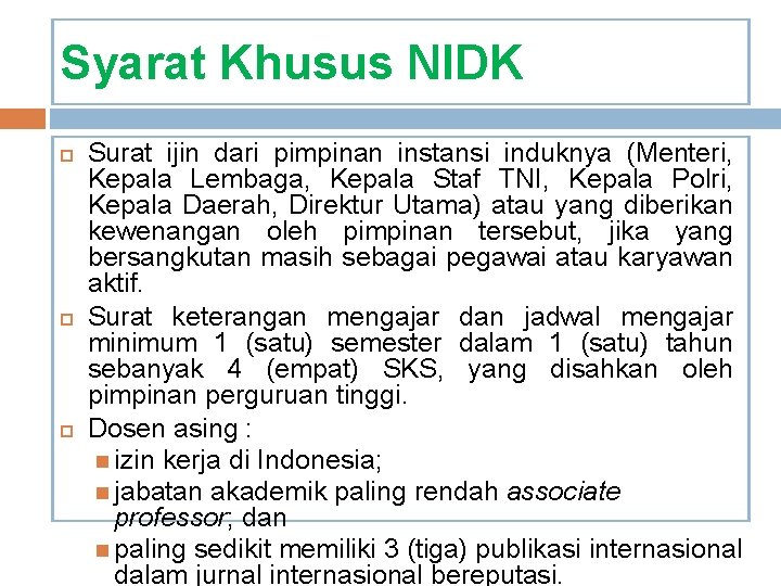 Syarat Khusus NIDK Surat ijin dari pimpinan instansi induknya (Menteri, Kepala Lembaga, Kepala Staf