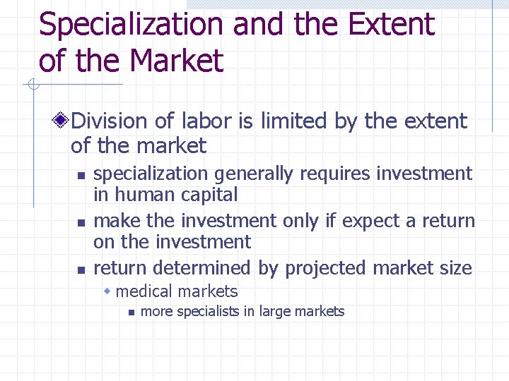 Specialization and the Extent of the Market Division of labor is limited by the