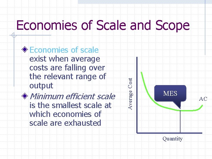 Economies of scale exist when average costs are falling over the relevant range of