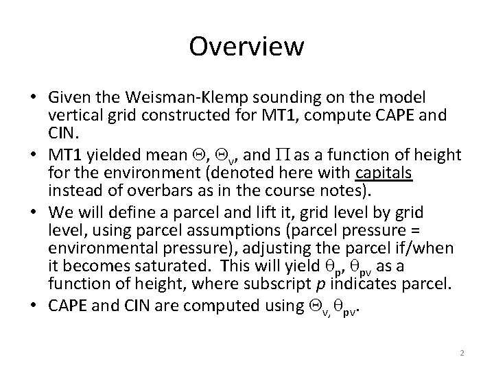 Overview • Given the Weisman-Klemp sounding on the model vertical grid constructed for MT