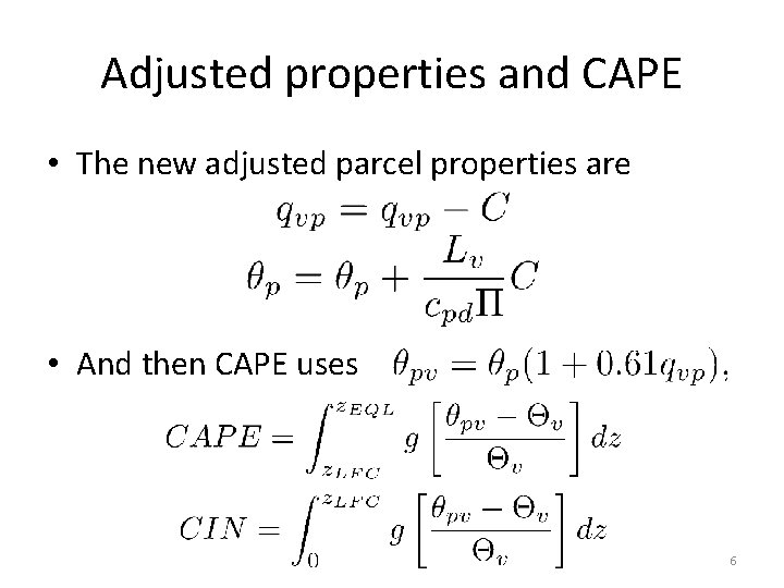 Adjusted properties and CAPE • The new adjusted parcel properties are • And then