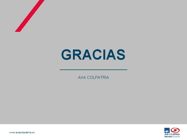 GRACIAS AXA COLPATRIA www. axacolpatria. co 