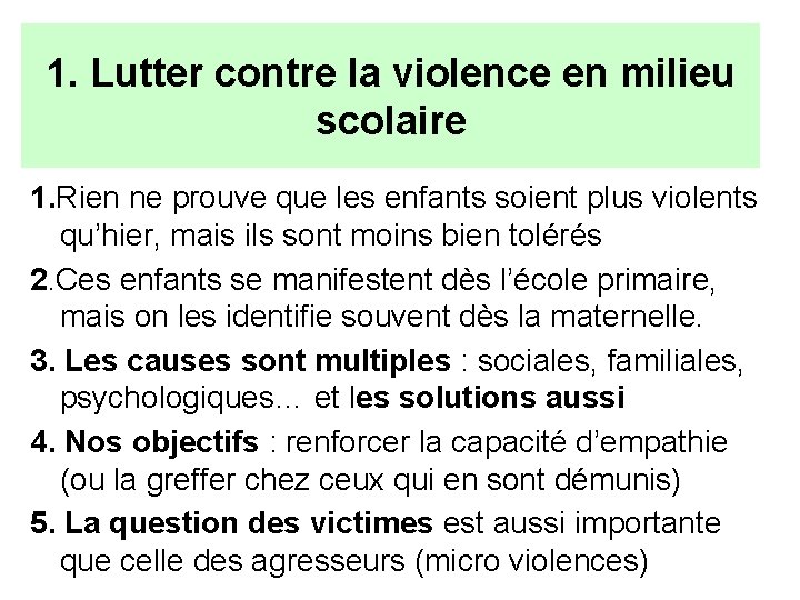 1. Lutter contre la violence en milieu scolaire 1. Rien ne prouve que les