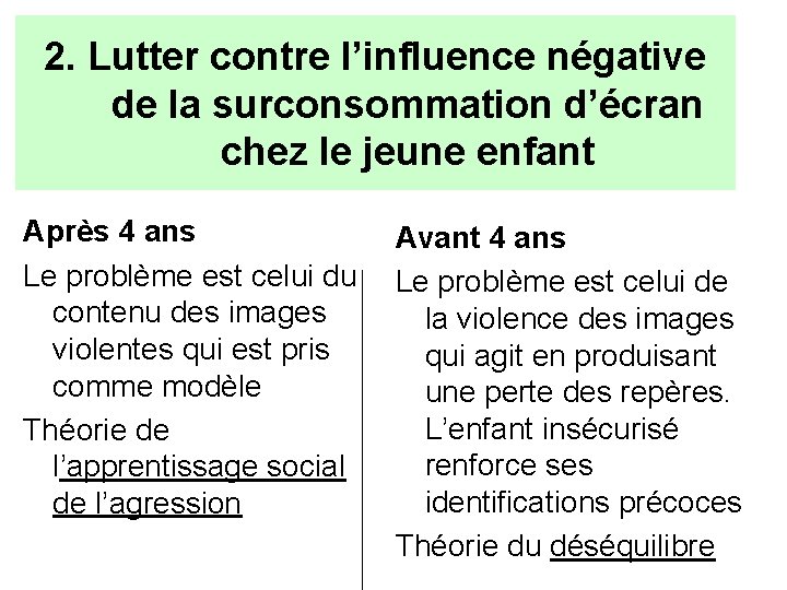 2. Lutter contre l’influence négative de la surconsommation d’écran chez le jeune enfant Après