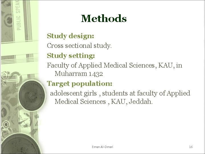 Methods Study design: Cross sectional study. Study setting: Faculty of Applied Medical Sciences, KAU, Methods Study design: Cross sectional study. Study setting: Faculty of Applied Medical Sciences, KAU,