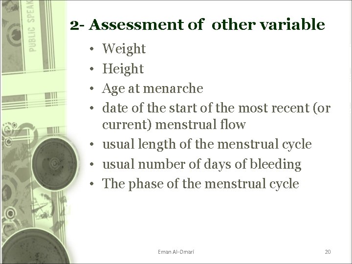 2 - Assessment of other variable • • Weight Height Age at menarche date 2 - Assessment of other variable • • Weight Height Age at menarche date