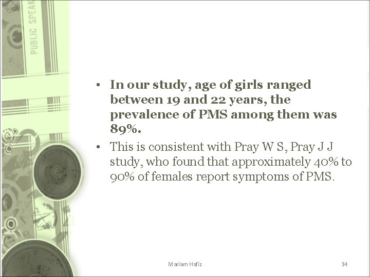 • In our study, age of girls ranged between 19 and 22 years, • In our study, age of girls ranged between 19 and 22 years,