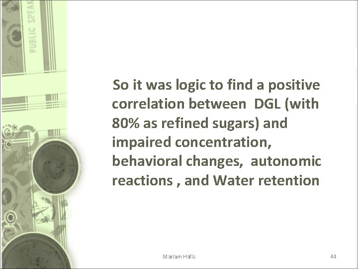 So it was logic to find a positive correlation between DGL (with 80% as So it was logic to find a positive correlation between DGL (with 80% as