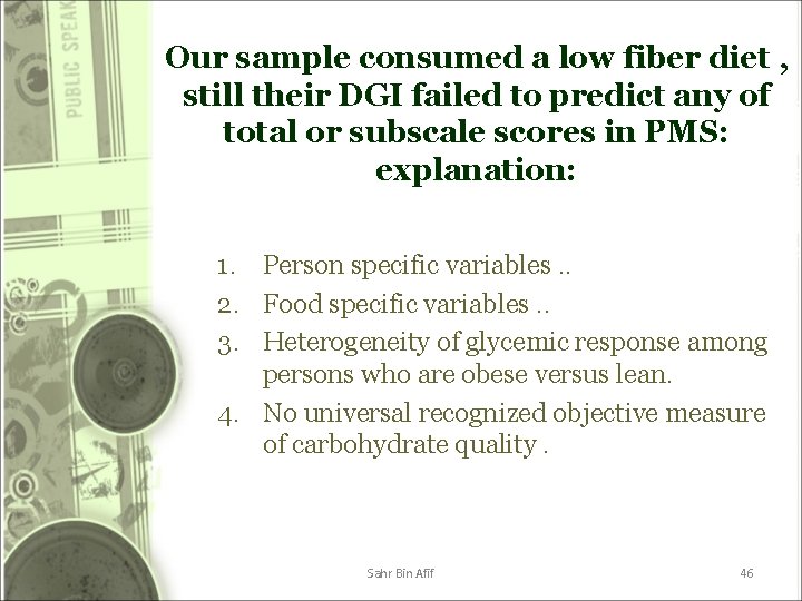 Our sample consumed a low fiber diet , still their DGI failed to predict Our sample consumed a low fiber diet , still their DGI failed to predict