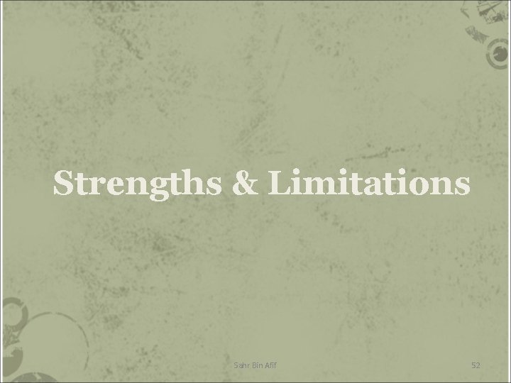Strengths & Limitations Sahr Bin Afif 52 Strengths & Limitations Sahr Bin Afif 52