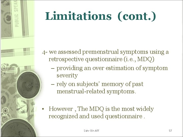 Limitations (cont. ) 4 - we assessed premenstrual symptoms using a retrospective questionnaire (i. Limitations (cont. ) 4 - we assessed premenstrual symptoms using a retrospective questionnaire (i.