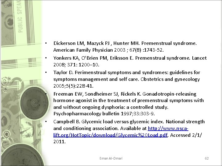 • • • Dickerson LM, Mazyck PJ , Hunter MH. Premenstrual syndrome. American • • • Dickerson LM, Mazyck PJ , Hunter MH. Premenstrual syndrome. American