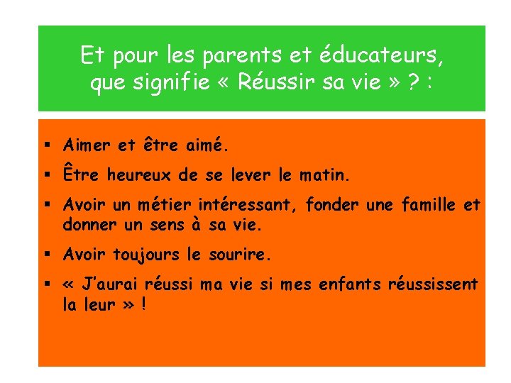 Et pour les parents et éducateurs, que signifie « Réussir sa vie » ?