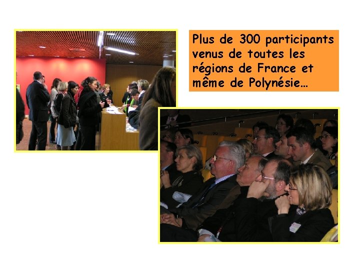 Plus de 300 participants venus de toutes les régions de France et même de