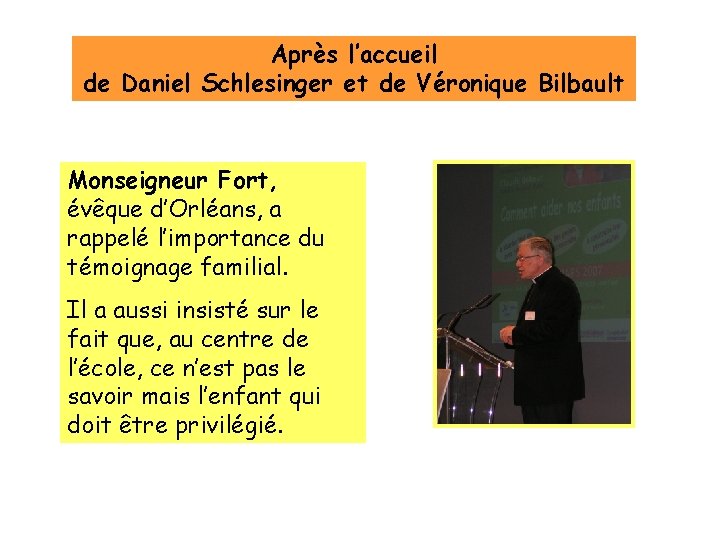 Après l’accueil de Daniel Schlesinger et de Véronique Bilbault Monseigneur Fort, évêque d’Orléans, a