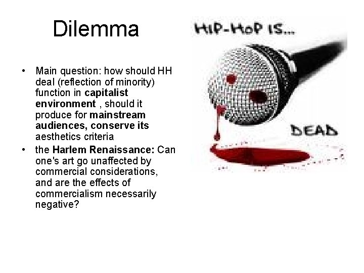 Dilemma • Main question: how should HH deal (reflection of minority) function in capitalist