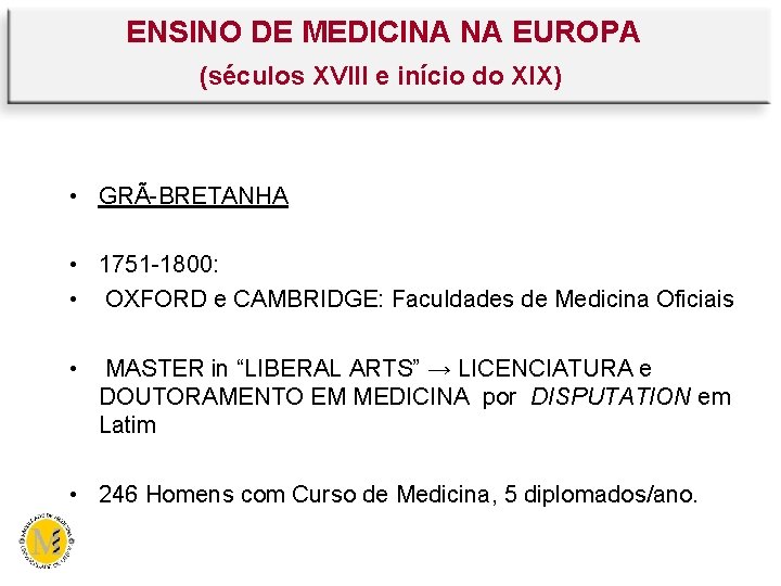 ENSINO DE MEDICINA NA EUROPA (séculos XVIII e início do XIX) • GRÃ-BRETANHA •