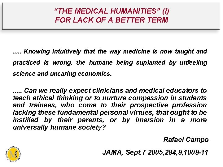 “THE MEDICAL HUMANITIES” (I) FOR LACK OF A BETTER TERM . . . Knowing