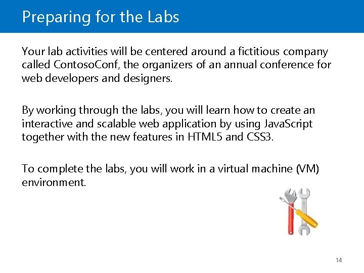 Preparing for the Labs Your lab activities will be centered around a fictitious company