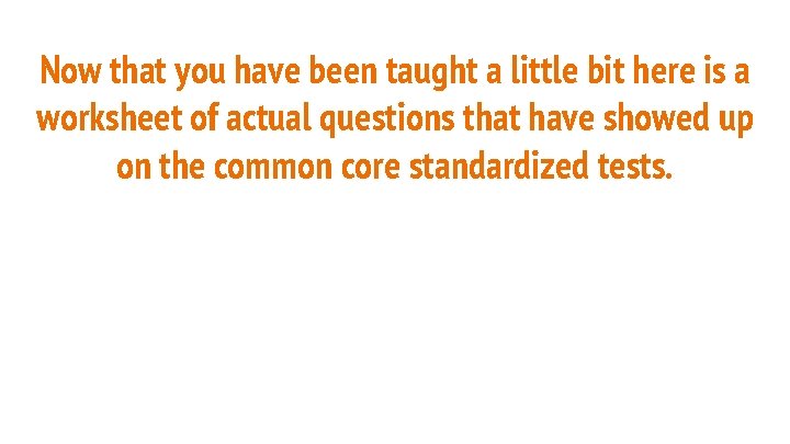 Now that you have been taught a little bit here is a worksheet of Now that you have been taught a little bit here is a worksheet of