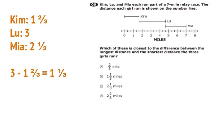 Kim: 1 ⅔ Lu: 3 Mia: 2 ⅓ 3 -1⅔=1⅓ Kim: 1 ⅔ Lu: 3 Mia: 2 ⅓ 3 -1⅔=1⅓