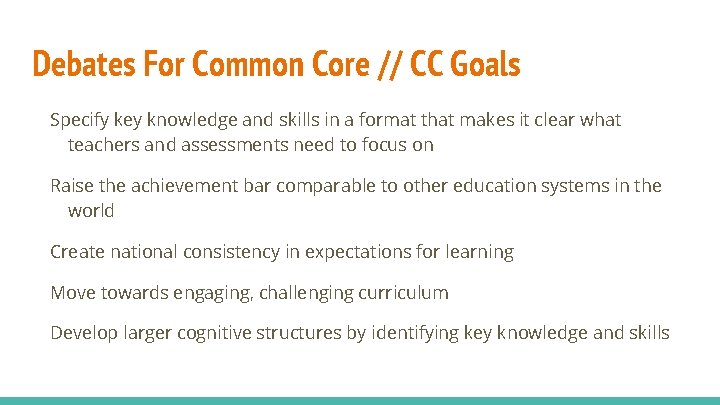 Debates For Common Core // CC Goals Specify key knowledge and skills in a Debates For Common Core // CC Goals Specify key knowledge and skills in a