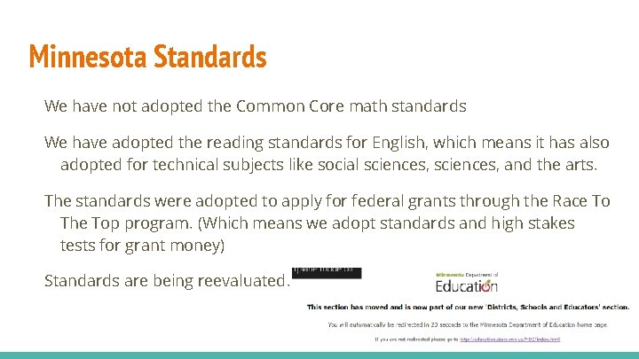 Minnesota Standards We have not adopted the Common Core math standards We have adopted Minnesota Standards We have not adopted the Common Core math standards We have adopted