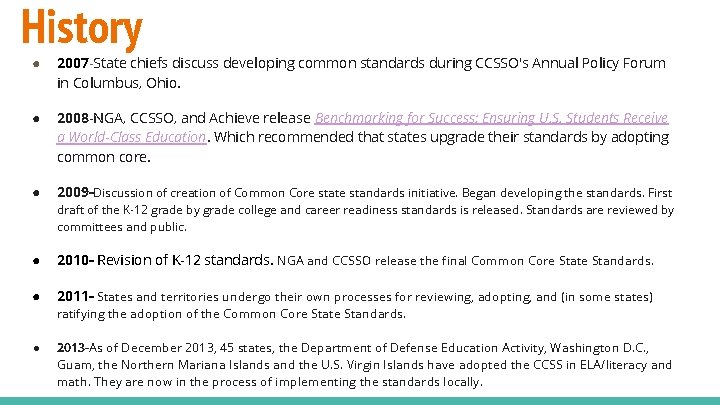 History ● 2007 -State chiefs discuss developing common standards during CCSSO's Annual Policy Forum History ● 2007 -State chiefs discuss developing common standards during CCSSO's Annual Policy Forum