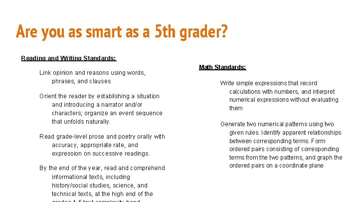 Are you as smart as a 5 th grader? Reading and Writing Standards: Link Are you as smart as a 5 th grader? Reading and Writing Standards: Link
