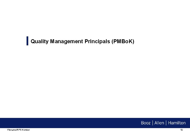 Quality Management Principals (PMBo. K) Filename/RPS Number 12 