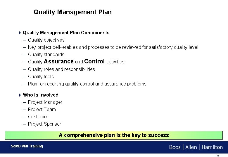 Quality Management Plan 4 Quality Management Plan Components – Quality objectives – Key project