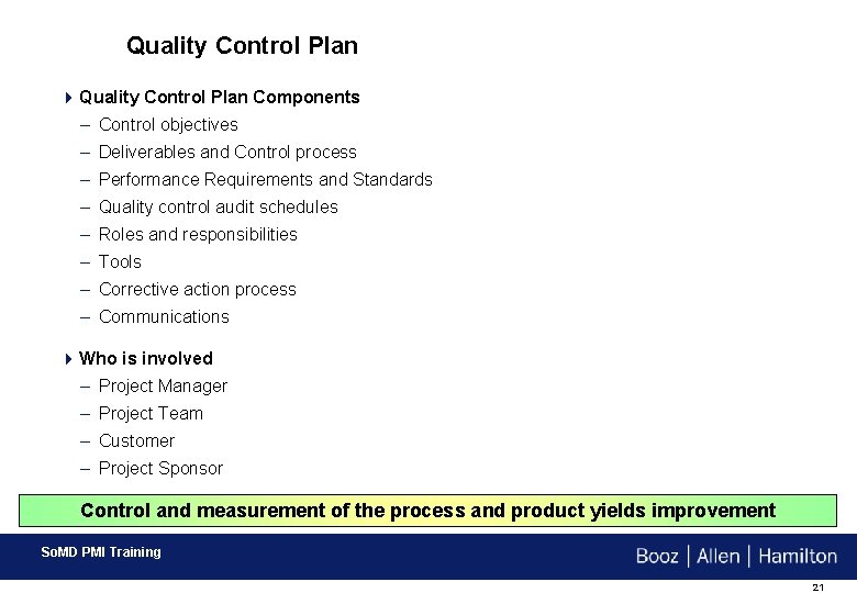 Quality Control Plan 4 Quality Control Plan Components – Control objectives – Deliverables and