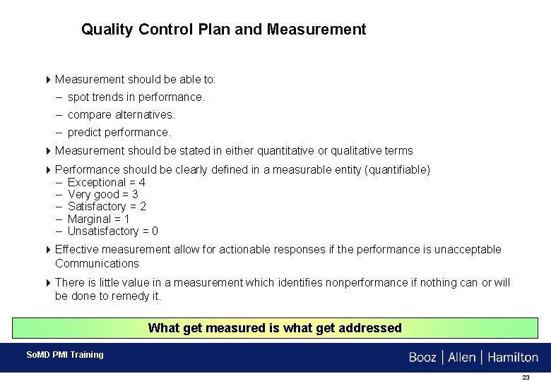 Quality Control Plan and Measurement 4 Measurement should be able to: – spot trends