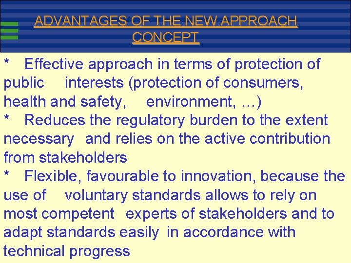 ADVANTAGES OF THE NEW APPROACH CONCEPT * Effective approach in terms of protection of