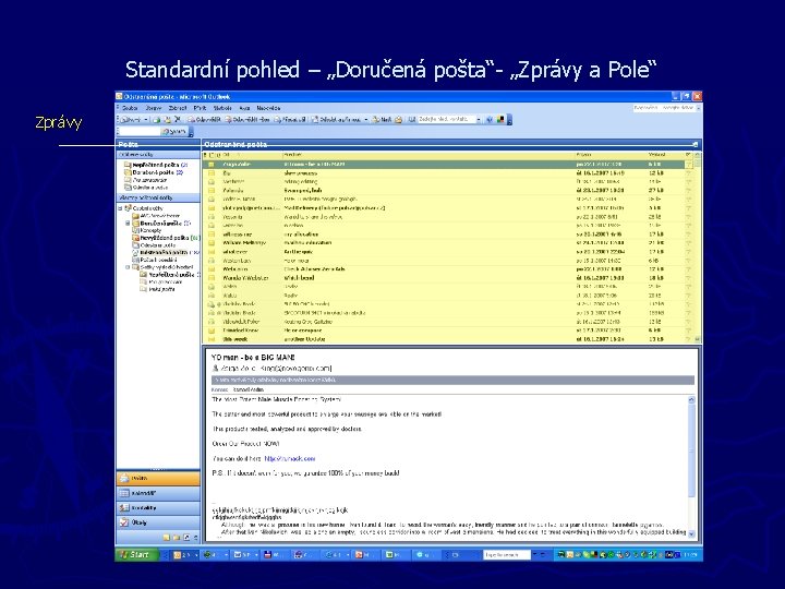 Standardní pohled – „Doručená pošta“- „Zprávy a Pole“ Zprávy 