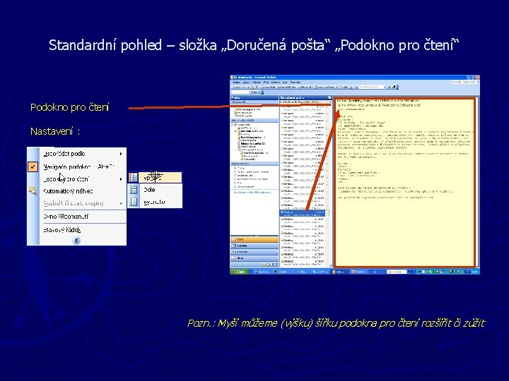 Standardní pohled – složka „Doručená pošta“ „Podokno pro čtení“ Podokno pro čtení Nastavení : Standardní pohled – složka „Doručená pošta“ „Podokno pro čtení“ Podokno pro čtení Nastavení :