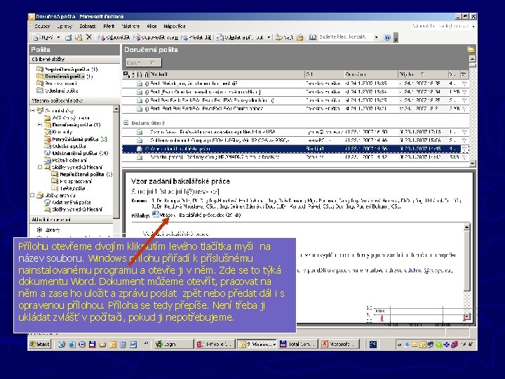 Přílohu otevřeme dvojím kliknutím levého tlačítka myši na název souboru. Windows přílohu přiřadí k