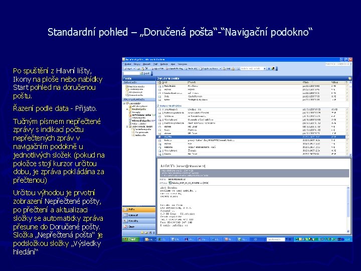 Standardní pohled – „Doručená pošta“-“Navigační podokno“ Po spuštění z Hlavní lišty, Ikony na ploše