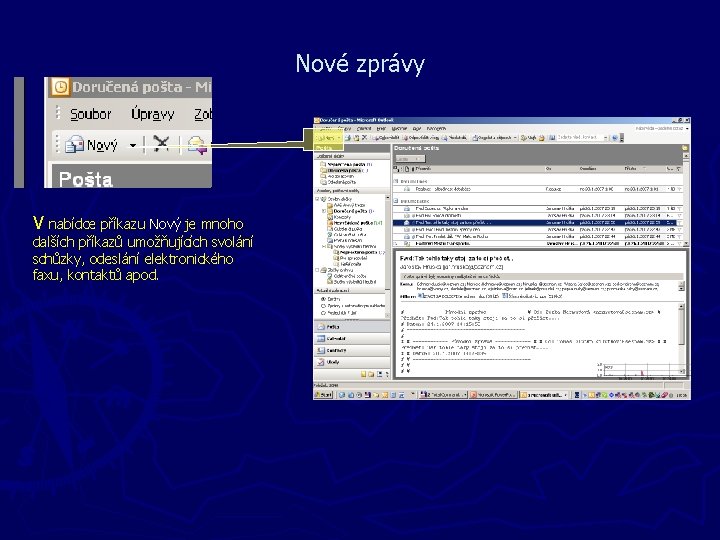 Nové zprávy V nabídce příkazu Nový je mnoho dalších příkazů umožňujících svolání schůzky, odeslání