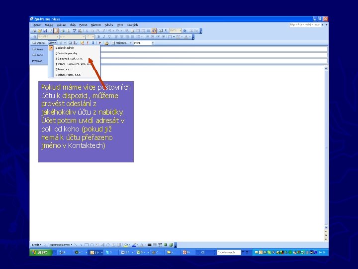 Pokud máme více poštovních účtu k dispozici, můžeme provést odeslání z jakéhokoliv účtu z