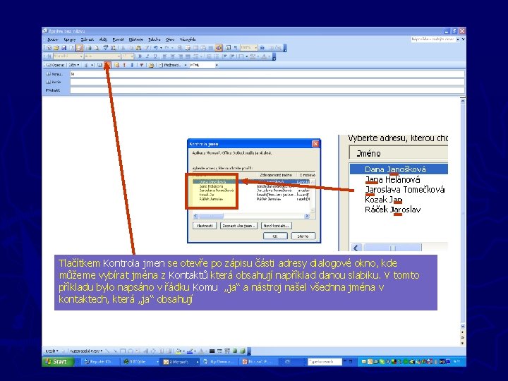 Tlačítkem Kontrola jmen se otevře po zápisu části adresy dialogové okno, kde můžeme vybírat