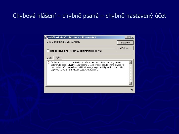 Chybová hlášení – chybně psaná – chybně nastavený účet 