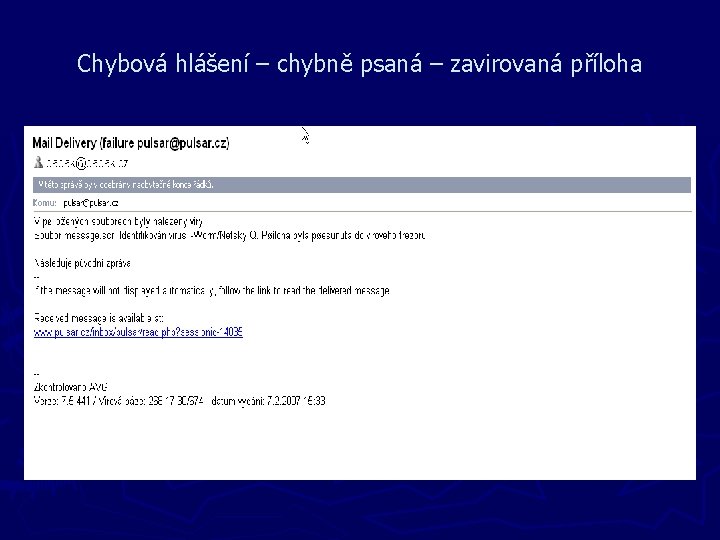 Chybová hlášení – chybně psaná – zavirovaná příloha 