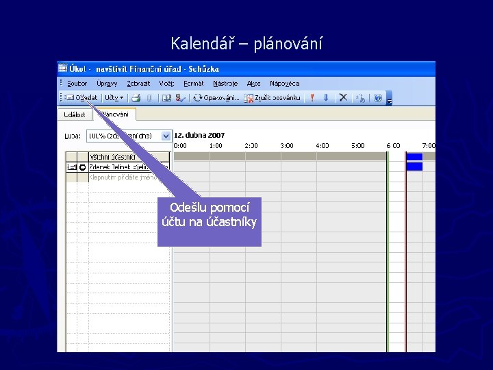 Kalendář – plánování Odešlu pomocí účtu na účastníky 