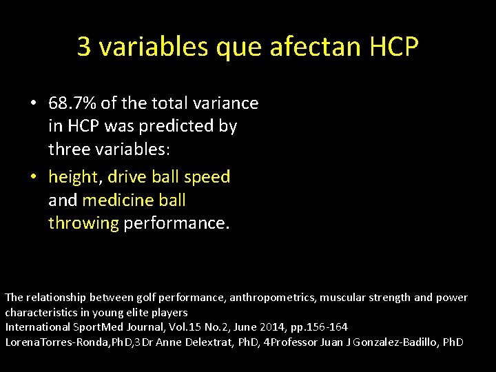 3 variables que afectan HCP • 68. 7% of the total variance in HCP