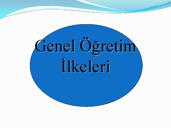 Genel Öğretim İlkeleri 