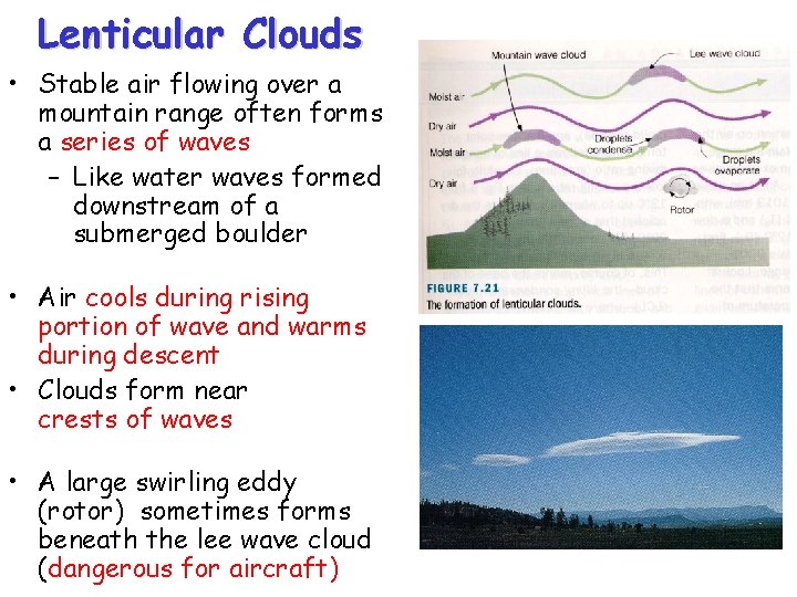 Lenticular Clouds • Stable air flowing over a mountain range often forms a series